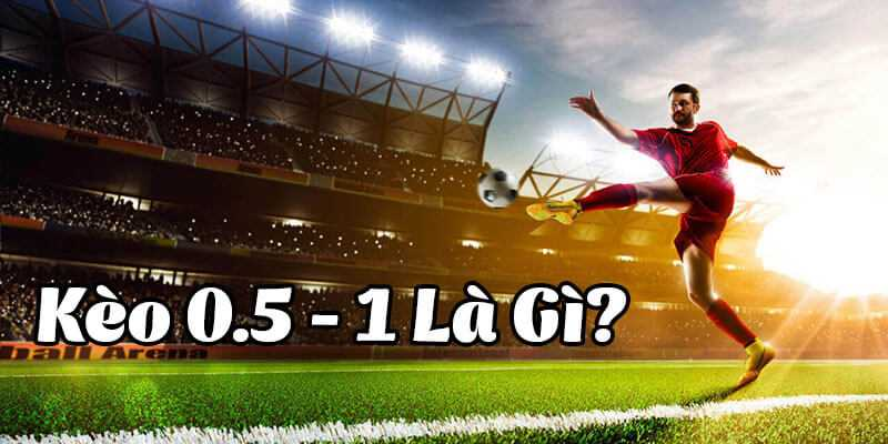 Kèo 0.5-1 ăn Như Thế Nào Trong Cá Cược Bóng đá Hiện Nay | VACPA Forum